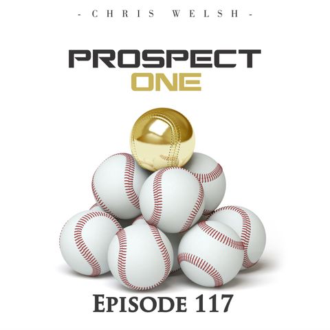 Episode 117 - Chicago White Sox Prospect Ranks With Lance Brozdowski Of Prospects Live