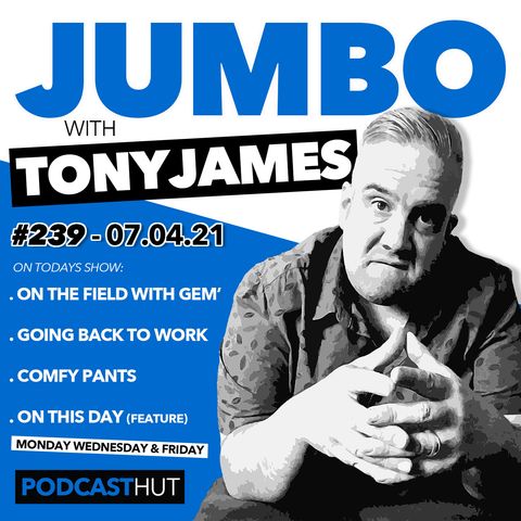 Jumbo Ep:239 - 07.04.21 - Out With The Wife Gemma