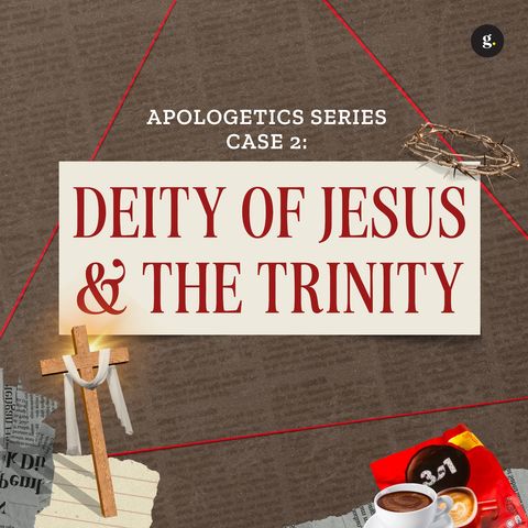 Apologetics Series 2024 - Part 2: The Deity of Jesus & The Trinity | Samuel Nesan & Andy Yeoh