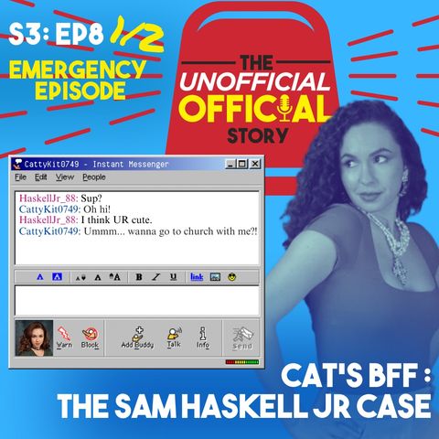 Special Episode Cat's BFF The Sam Haskell Jr Case