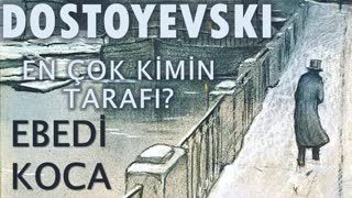 EBEDİ KOCA  Fyodor DOSTOYEVSKİ bölüm -13- EN ÇOK KİMİN TARAFI sesli kitap