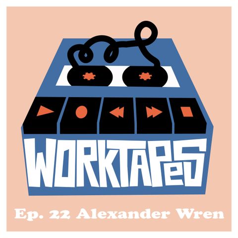 Episode 22 - Alexander Wren - Full Time Blues