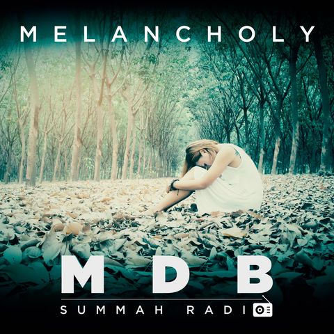 MDB Summah Radio | Ep. 42 "Melancholy"