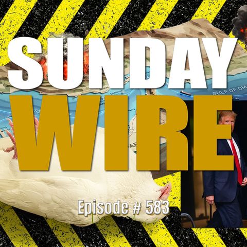 SUNDAY WIRE EP 583 — Escalation Without End