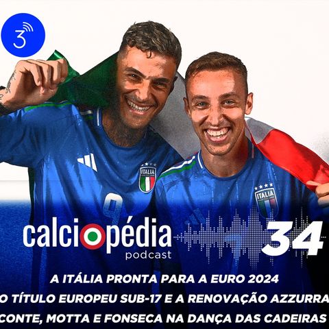 Calciopédia #34 – A Itália pronta para a Euro 2024