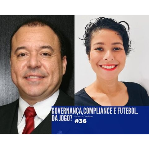 #036 | Potencial Compliance Cast | Governança, Compliance e Futebol. Dá  jogo? Com Tiago Fantini