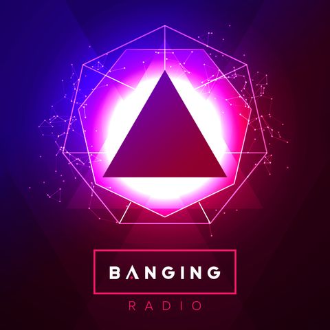 Banging Radio EPISODE 10