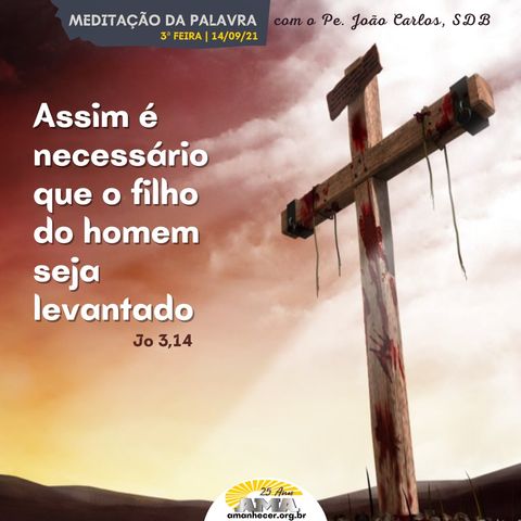 14 de Setembro - Meditação da Palavra do Senhor