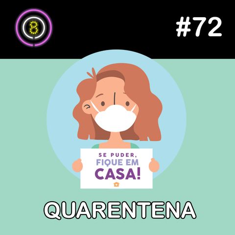 #72 - Quarentena