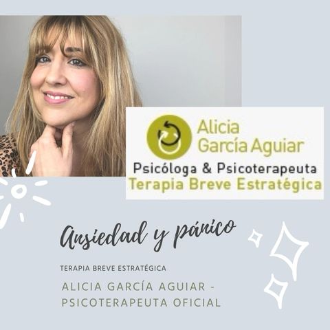 Trastorno de pánico: agorafobia y claustrofobia - Alicia García Aguiar, Psicoterapeuta Oficial
