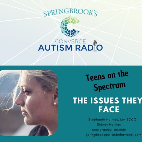 Stephanie and Sydney Holmes: Teens on the Autism Spectrum and the Issues they Face