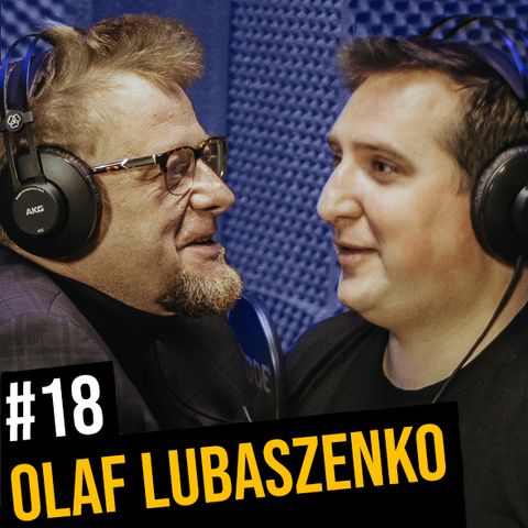 #18 - Olaf Lubaszenko. Piłkarz był ze mnie przeciętny.