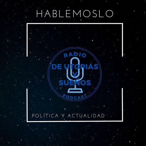 HABLEMOSLO -POLÍTICA Y ACTUALIDAD-