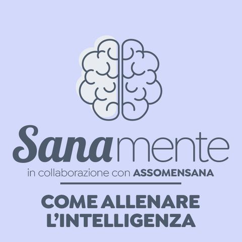 Prof. Giuseppe Alfredo Iannoccari, neuropsicologo - COME ALLENARE L'INTELLIGENZA - SanaMente
