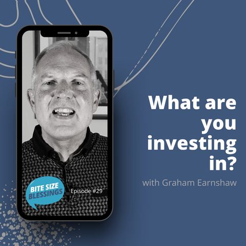 Graham asks the question 'what are you investing in?'