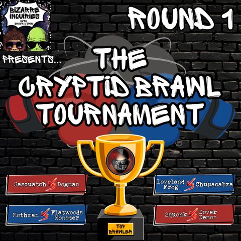 Bizarre Inquiries #7 The Cryptid Brawl Tournament Round 1