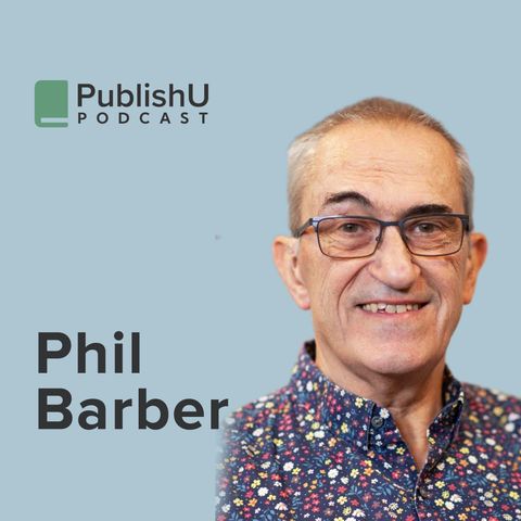 PublishU Podcast with Phil Barber 'Turning the Tide'