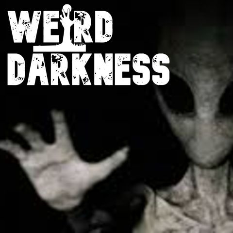 “ALIEN RACES That Have Contacted EARTH” and More Freaky True Stories! #WeirdDarkness