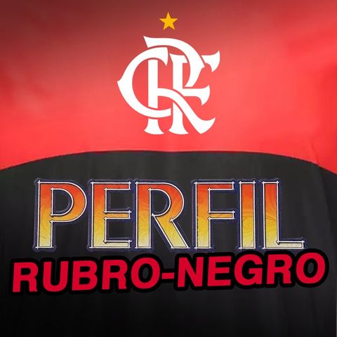 EP#45 - PERFIL RUBRO-NEGRO - Quem entende mais de Flamengo?