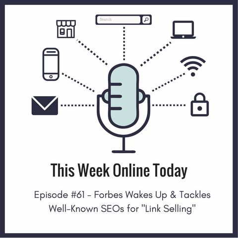 Episode #61 - Forbes Wakes Up & Tackles Well-Known SEOs for "Link Selling"