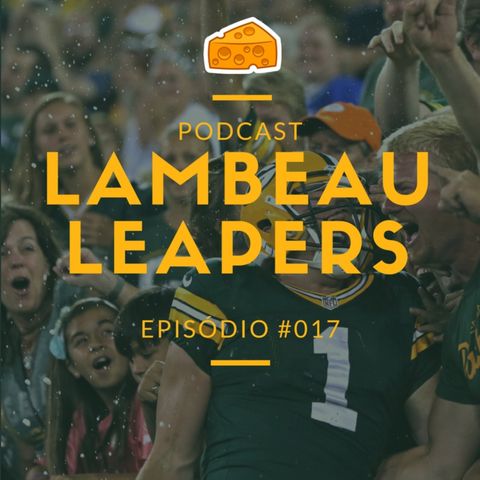 Lambeau Leapers Podcast 017 – Bye Week Packers 2017
