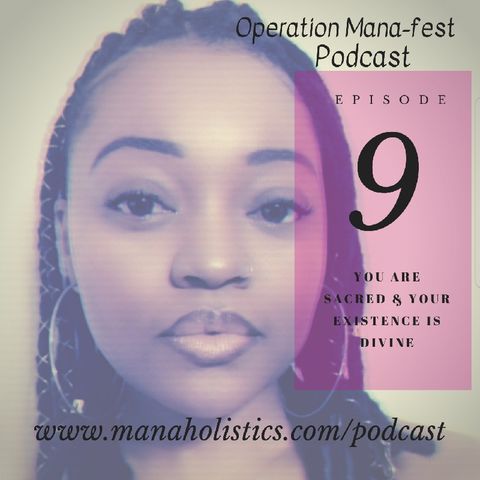 Episode 9: You Are Sacred And Your Existence Is Divine