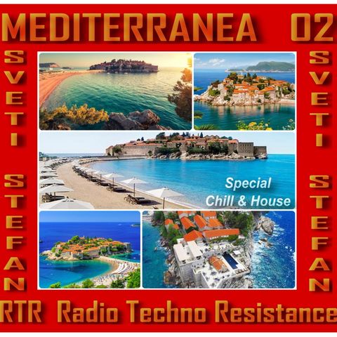 SVETI STEFAN - MEDITERRANEA 02 - Chill House Techno selection by RTR