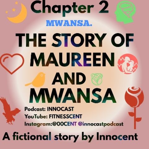 21. Chapter 2. THE STORY OF MAUREEN AND MWANSA.mp3