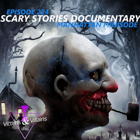 Scary Stories Documentary (Manhattan Minisode)