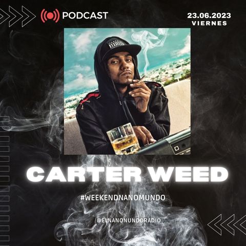 #WeekendNanomundo con Carter Weed - Episodio 3 - 2023