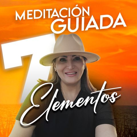 MEDITACION GUIADA LOS 7 ELEMENTOS