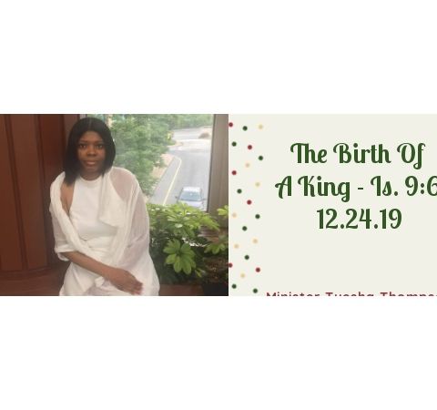 The Birth Of A King - Min. Tyesha Thompson