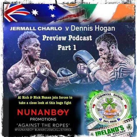 Enswell Boxing Podcast: Preview Episode Part 1 of WBC Middleweight Title Fight between Jermall Charlo and Dennis Hogan at Barclays Center...