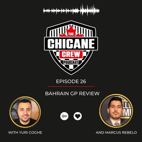 Episode 26 - Bahrain GP Review
