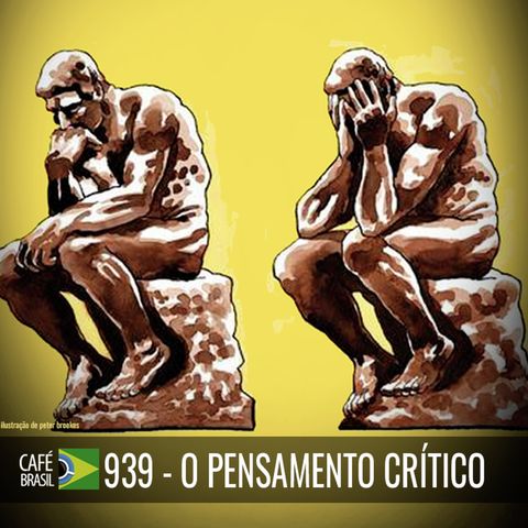 Café Brasil 939 - Pensamento crítico