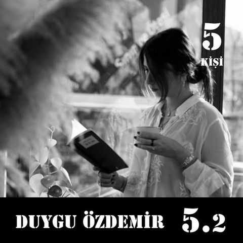 [5.2] Duygu Özdemir: "Ait olmayı reddediyorum."