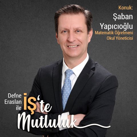 KISA - Şaban Yapıcıoğlu - Matematik Öğretmeni, Okul Yöneticisi