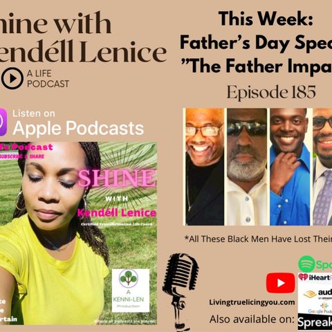 Episode 185 - Father’s Day Special|The Impact of Black Fathers[The loss of A Father]