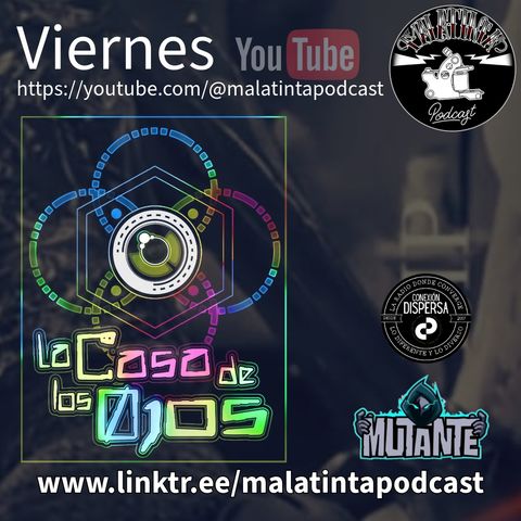 Malatinta podcast La Casa de los Ojos 13 sept