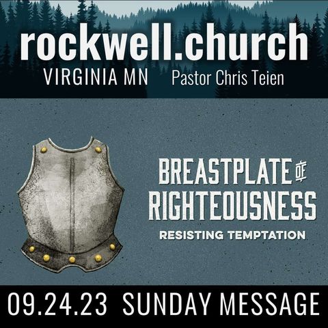 Guard your Heart with the Breastplate of Righteousness & Resist Temptation (Eph 6) Chris Teien