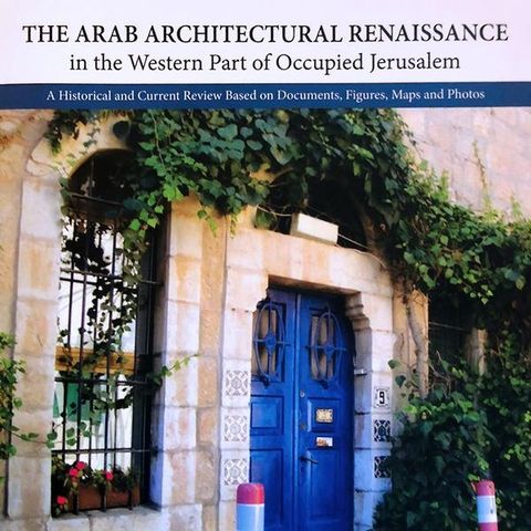 The Arab Architectural Renaissance in the Western Part of Occupied Jerusalem (2019)