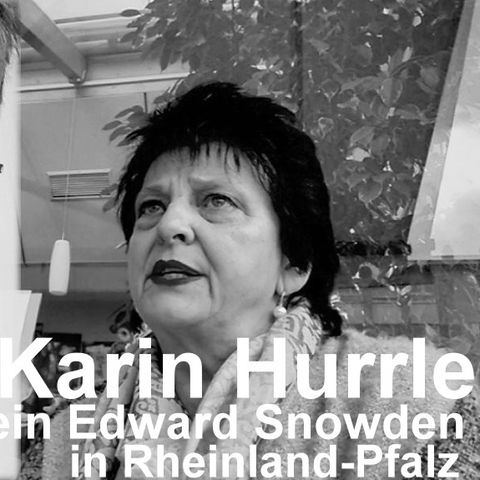 Karin Hurrle - ein Edward Snowden in Rheinland-Pfalz