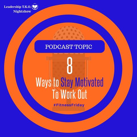8 Ways to Stay Motivated To Work Out | Lakeisha McKnight
