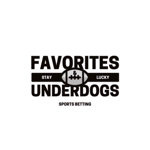 Episode 6..Favorites & Underdogs!