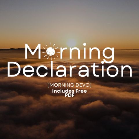 Morning Declaration [Morning Devo]