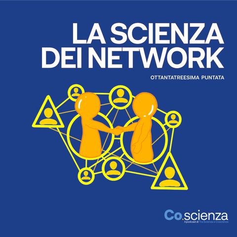 La scienza dei network (Ottantatreesima Puntata)