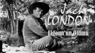 Ligoun'un Ölümü  Jack LONDON sesli öykü