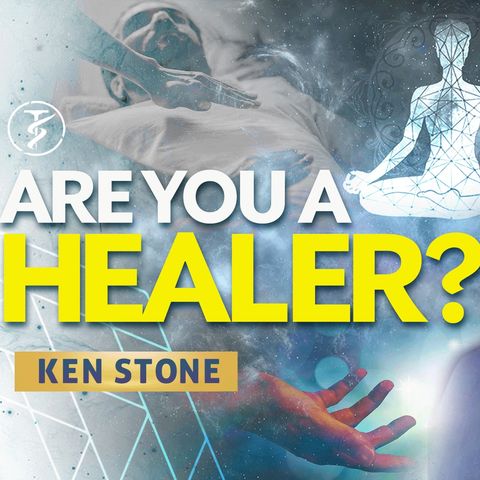 God Is Waking Up Healers! - How To Transmit God's Love - Ken Stone