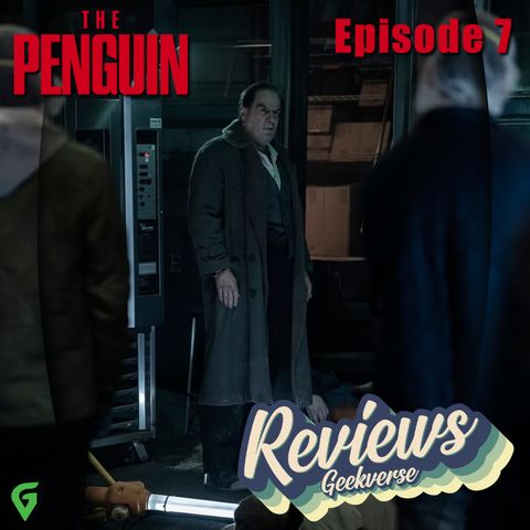 Penguin Episode 7 Spoilers Review