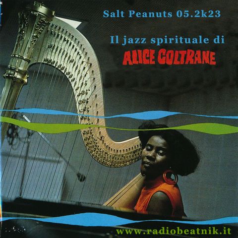 Salt Peanuts Ep. 05.2k23  Il Jazz spirituale di Alice Coltrane